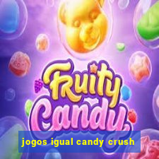 jogos igual candy crush